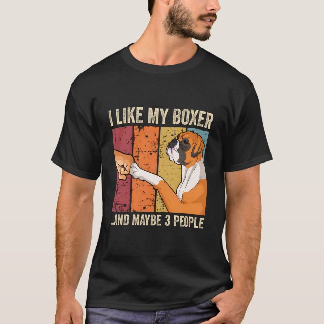 I Like My Boxer T-Shirt (Front)