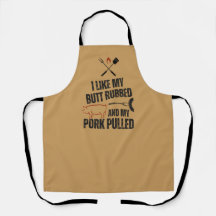 I Like My Butt Rubbed And My Pork Pulled