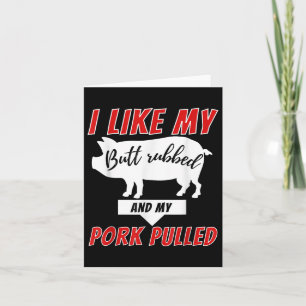 I Like My Butt Rubbed - Funny Bbq Smoker Barbecue  Card
