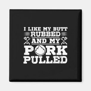 I Like My Butt Rubbed Funny Grill Bbq Meat Smoker Magnet