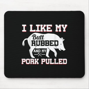 I Like My Butt Rubbed Funny Grilling Bbq Meat Smok Mouse Mat