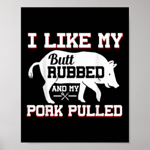 I Like My Butt Rubbed Funny Grilling Bbq Meat Smok Poster