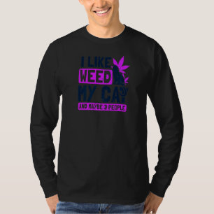 I Like My Cat Cat Weed T-Shirt