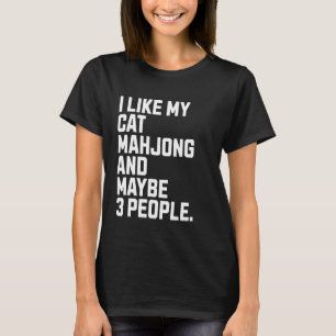 I Like My Cat Owner Funny Mahjong Lover T-Shirt