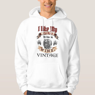 'I like my clothes like I like my wine: Vintage Hoodie
