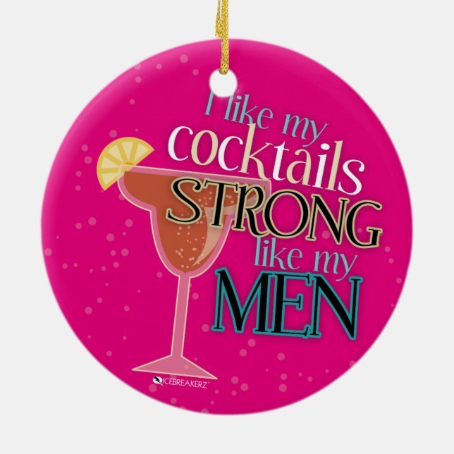 I LIKE MY COCKTAILS STRONG LIKE MY MEN ORNAMENT (Back)
