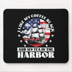 I Like My Coffee Black And My Tea In The Harbour U Mouse Mat