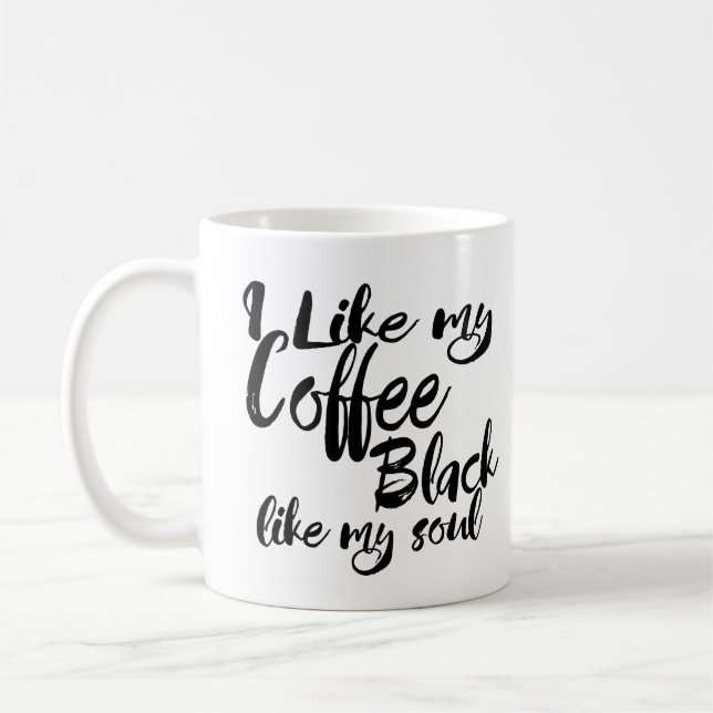 I Like My Coffee Black Like My Soul Coffee Mug (Left)
