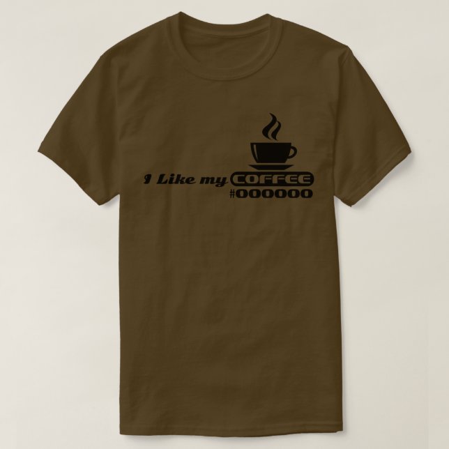 i like my coffee  code T-Shirt (Design Front)