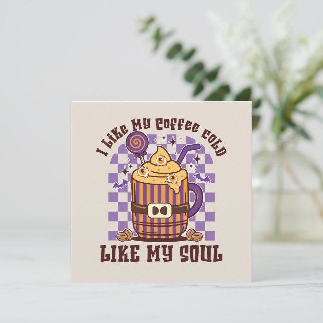 I Like My Coffee Cold, Like My Soul -Pumpkin Spice (Standing Front)