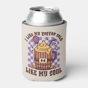 I Like My Coffee Cold, Like My Soul -Pumpkin Spice Can Cooler
