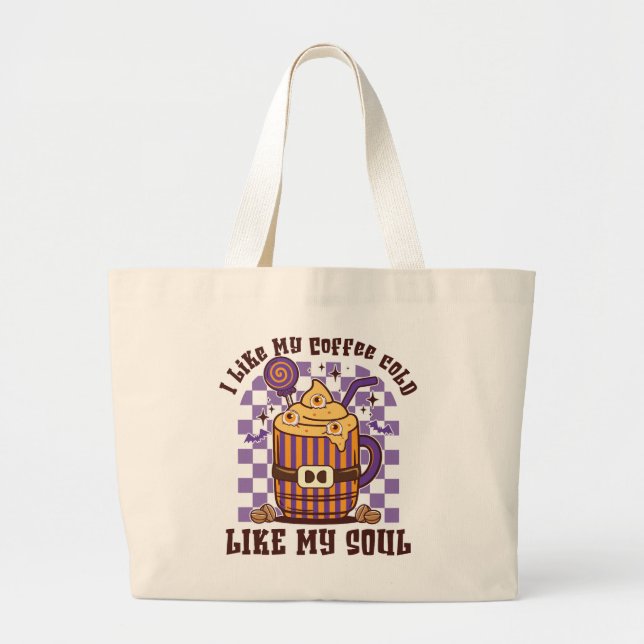 I Like My Coffee Cold, Like My Soul -Pumpkin Spice Large Tote Bag (Front)