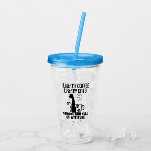 I like my coffee how I like my cats_ strong and .w Acrylic Tumbler