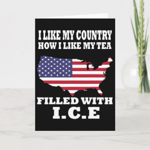 I Like My Country Like I Like My Tea Filled With I Card