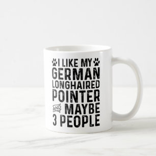 I Like My German Longhaired Pointer And 3 People Coffee Mug