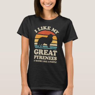 I Like My Great Pyrenees Pyrenean Mountain Dog Lov T-Shirt