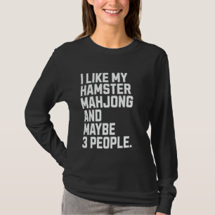 I Like My Hamster Board Game Funny Mahjong Player T-Shirt