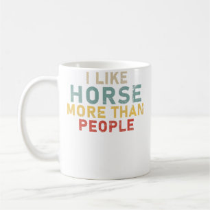 I Like My Horse More Than Most People Riding Horse Coffee Mug