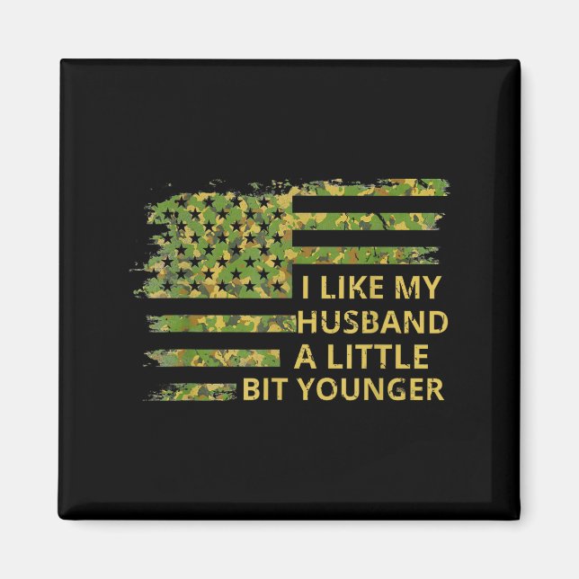 I Like My Husband A Little Bit Younger Funny Quote Magnet (Front)