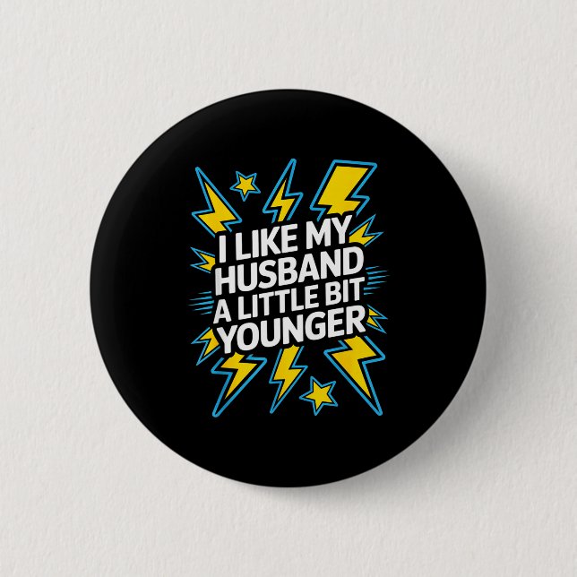 I Like My Husband A Little Bit Younger Funny Sayin 6 Cm Round Badge (Front)