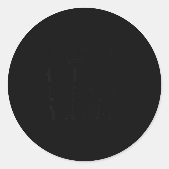 I Like My Husband A Little Bit Younger Funny Sayin Classic Round Sticker (Front)