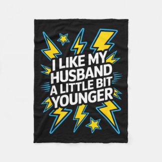 I Like My Husband A Little Bit Younger Funny Sayin Fleece Blanket