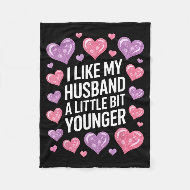 I Like My Husband A Little Bit Younger Funny Sayin Fleece Blanket (Front)