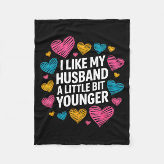 I Like My Husband A Little Bit Younger Funny Sayin Fleece Blanket