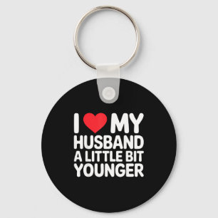 I Like My Husband A Little Bit Younger Funny Sayin Key Ring