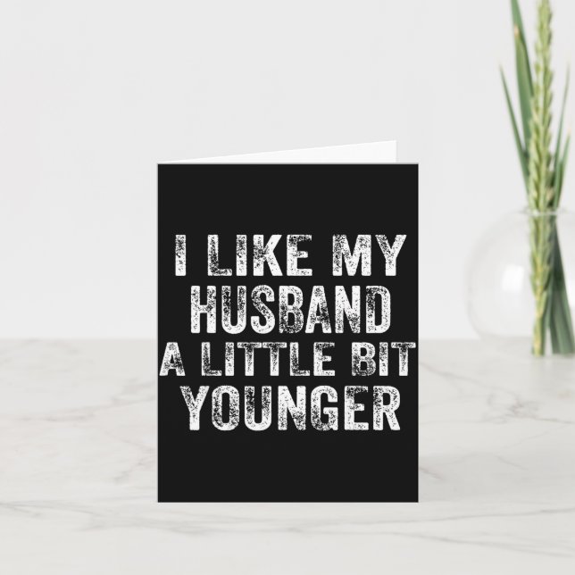I Like My Husband A Little Bit Younger Joke Valent Card (Front)