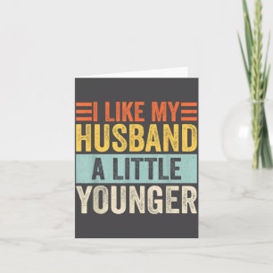 I Like My Husband A Little Younger Funny Wife Quot Card