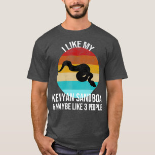 I Like My Kenyan Sand Boa And Maybe 3 People T-Shirt
