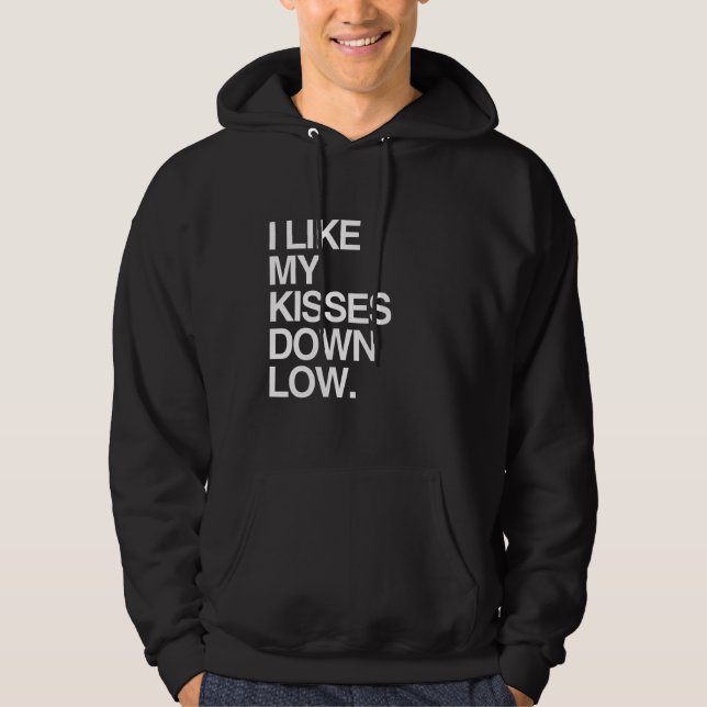 I LIKE MY KISSES DOWN LOW - WHITE -.png Hoodie (Front)