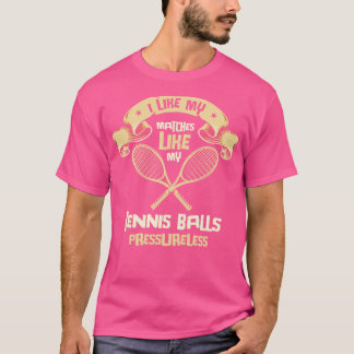 I Like My Matches 1 T-Shirt
