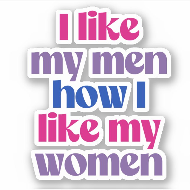 I like my men how i like my women (Front)