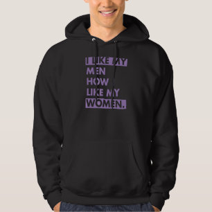 I Like My Men How I Like My Women Bisexual Pride Q Hoodie