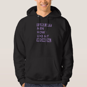 I Like My Men How I Like My Women Bisexual Pride Q Hoodie