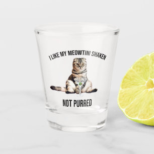 I Like My Meowtini Shaken Not Purred Martini Cat Shot Glass