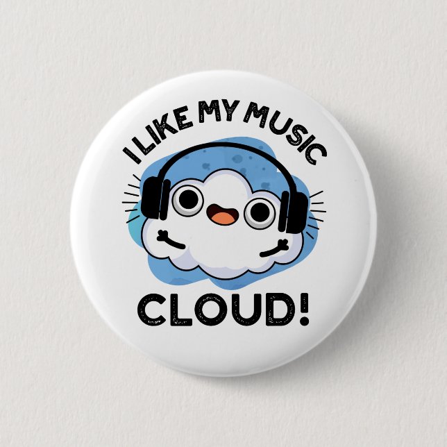 I Like My Music Cloud Funny Weather Pun  6 Cm Round Badge (Front)