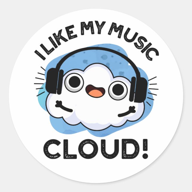 I Like My Music Cloud Funny Weather Pun  Classic Round Sticker (Front)