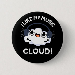 I Like My Music Cloud Funny Weather Pun Dark BG 6 Cm Round Badge