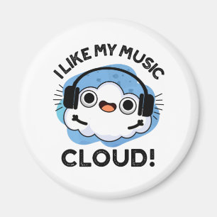 I Like My Music Cloud Funny Weather Pun Magnet