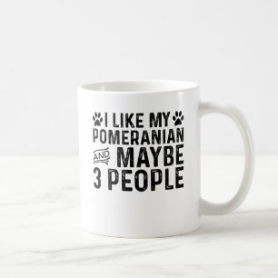 I Like My Pomeranian And 3 People Coffee Mug