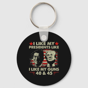 I Like My Presidents Like I Like My Guns 40 & Key Ring