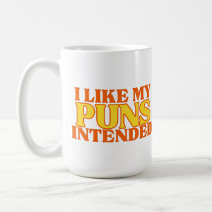 I Like My Puns Intended Coffee Mug