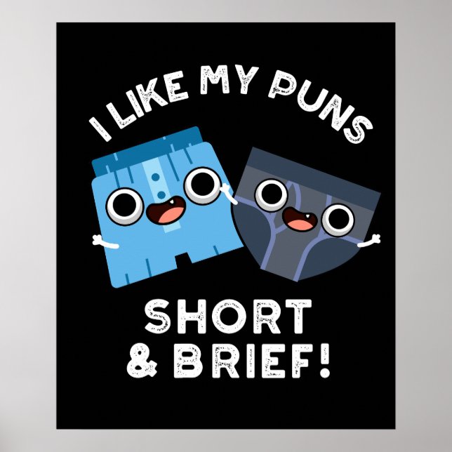 I Like My Puns Short And Brief Funny Underwear Pun Poster (Front)