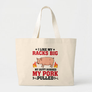 I Like My Racks Big BBQ, Butt Pork Quote Large Tote Bag