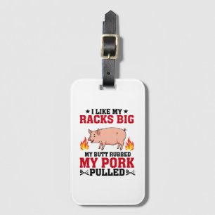 I Like My Racks Big BBQ, Butt Pork Quote Luggage Tag