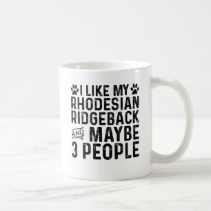 I Like My Rhodesian Ridgeback And 3 People Coffee Mug