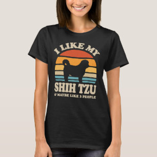 I Like My Shih Tzu And Maybe Like 3 People Dog T-Shirt